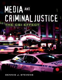 Media and Criminal Justice: the CSI Effect  9780763755317 Front Cover
