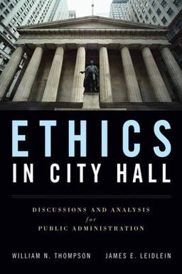 Ethics in City Hall: Discussion and Analysis for Public Administration  9780763755324 Front Cover