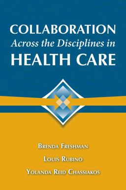 Collaboration Across the Disciplines in Health Care  9780763755584 Front Cover