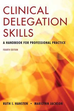 Clinical Delegation Skills: a Handbook for Professional Practice