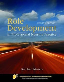 Role Development in Professional Nursing Practice 2nd 9780763756031 Front Cover