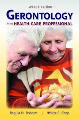 Gerontology for the Health Care Professional 2nd 9780763756055 Front Cover