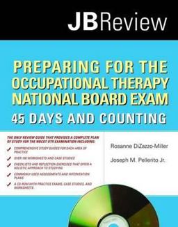 Preparing for the Occupational Therapy National Board Exam: 45 Days and Counting  9780763757687 Front Cover
