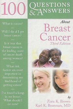 100 Questions and Answers about Breast Cancer 3rd 9780763760076 Front Cover