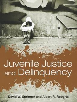 Juvenile Justice and Delinquency  9780763760564 Front Cover