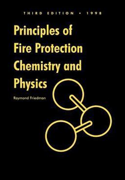 Principles of Fire Protection Chemistry and Physics 3rd 9780763760700 Front Cover