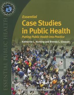 Essential Case Studies in Public Health Putting Public Health into Practice  9780763761318 Front Cover