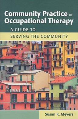Community Practice in Occupational Therapy: a Guide to Serving the Community  9780763762490 Front Cover