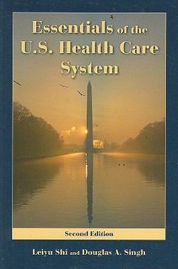 Essentials of the U. S. Health Care System