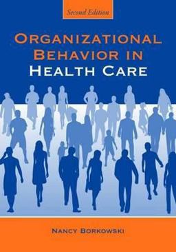Organizational Behavior in Health Care 2nd 9780763763831 Front Cover
