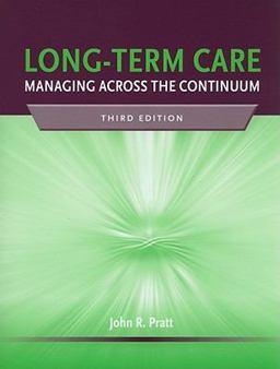 Long-Term Care: Managing Across the Continuum