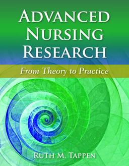 Advanced Nursing Research From Theory to Practice  9780763765682 Front Cover