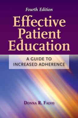 Effective Patient Education: a Guide to Increased Adherence 4th 9780763766252 Front Cover