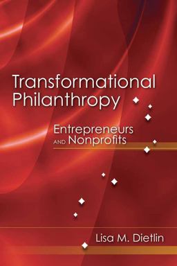 Transformational Philanthropy: Entrepreneurs and Nonprofits 1st 2009 9780763766788 Front Cover