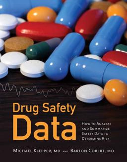 Drug Safety Data: How to Analyze, Summarize and Interpret to Determine Risk  9780763769123 Front Cover