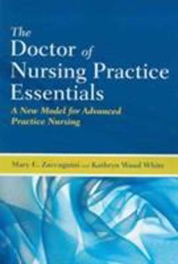 Doctor of Nursing Practice Essentials A New Model for Advanced Practice Nursing  9780763773465 Front Cover