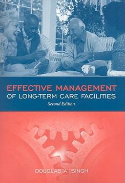 Effective Management of Long Term Care Facilities 2nd 9780763774035 Front Cover