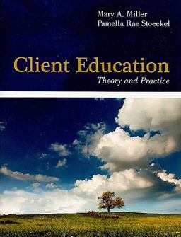 Client Education Theory and Practice 2nd 9780763774127 Front Cover