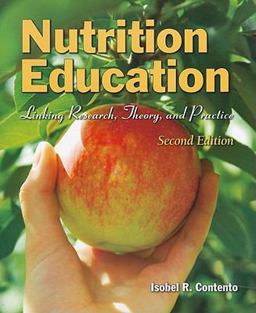Nutrition Education: Linking Research, Theory, and Practice 2nd 9780763775087 Front Cover