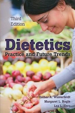 Dietetics Practice and Future Trends 3rd 9780763776626 Front Cover