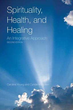 Spirituality, Health, and Healing: an Integrative Approach 2nd 9780763779429 Front Cover