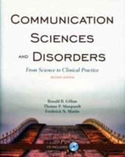 Communication Sciences and Disorders From Science to Clinical Practice 2nd 9780763779757 Front Cover