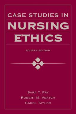 Case Studies in Nursing Ethics 4th 9780763780319 Front Cover