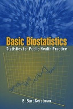Basic Biostatistics Statistics for Public Health Practice  9780763781347 Front Cover