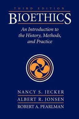 Bioethics an Introduction to the History, Methods, and Practice Bioethics an Introduction to the History, Methods, and Practice