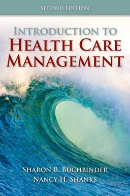 Introduction to Health Care Management 2nd 9780763790868 Front Cover