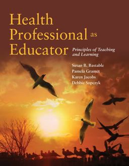 Health Professionals as Educators Principles of Teaching and Learning  9780763792787 Front Cover