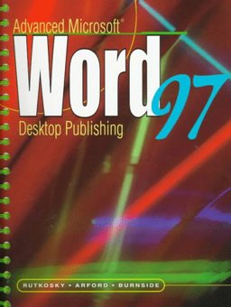 Advanced Microsoft Word '97 Desktop Publishing Advanced Microsoft Word '97 Desktop Publishing