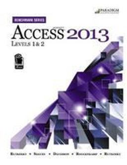 Benchmark Access 2013 Level 1 and Level 2 Text with CD Benchmark Access 2013 Level 1 and Level 2 Text with CD