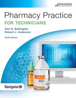 Pharmacy Practice for Technicians Pharmacy Practice for Technicians