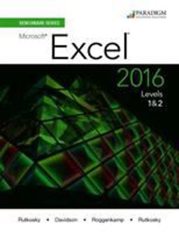 Benchmark Series: Microsoft® Excel 2016 Levels 1 And 2