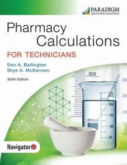 Pharmacy Calculations for Technicians and Course Navigator