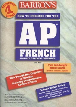 Barron's How to Prepare for the Ap French : Advanced Placement Examination 1st 9780764101045 Front Cover