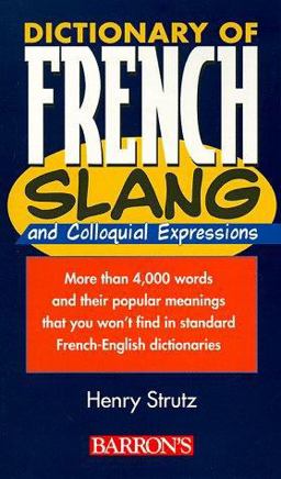 Dictionary of French Slang Colloquial Expressions  9780764103452 Front Cover