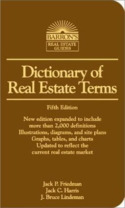Dictionary of Real Estate Terms Dictionary of Real Estate Terms