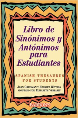 Libro de Sinonimos y Antonimos para Estudiantes Spanish Thesaurus for Students  9780764114472 Front Cover