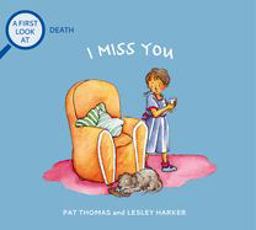 I Miss You A First Look at Death  9780764117640 Front Cover
