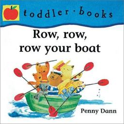Row, Row, Row Your Boat Row, Row, Row Your Boat