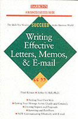 Writing Effective Letters, Memos, and E-mails