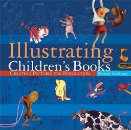 Illustrating Children's Books Creating Pictures for Publication  9780764127175 Front Cover