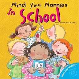 Mind Your Manners: in School