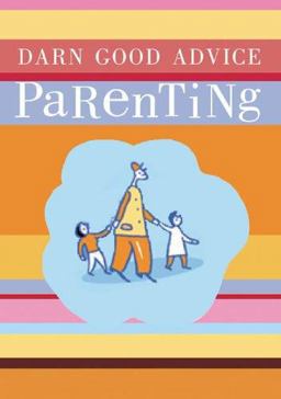 Darn Good Advice Parenting