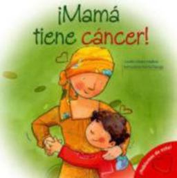 Mi Mama Tiene Cancer!