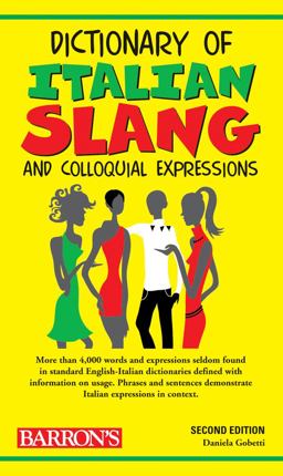 Dictionary of Italian Slang and Colloquial Expressions 2nd 9780764141133 Front Cover
