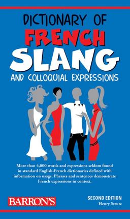 Dictionary of French Slang and Colloquial Expressions 2nd 9780764141157 Front Cover