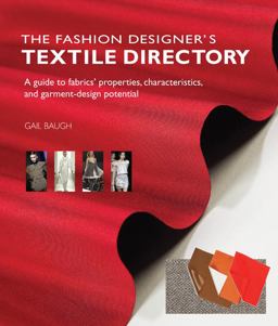 Fashion Designer's Textile Directory A Guide to Fabrics' Properties, Characteristics, and Garment-Design Potential  9780764146282 Front Cover